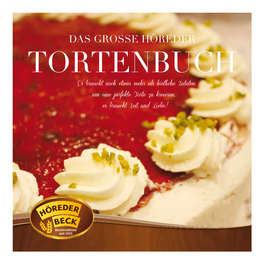 TORTENBUCH Es Braucht Noch Etwas Mehr Als Köstliche Zutaten Um Eine Perfekte Torte Zu Kreieren, Es Braucht Zeit Und Liebe.!