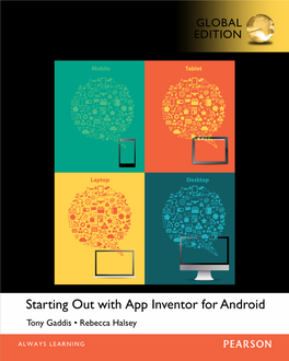 Starting out with App Inventor for Android Tony Gaddis • Rebecca Halsey This Page Intentionally Left Blank