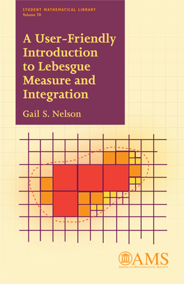 A User-Friendly Introduction to Lebesgue Measure and Integration