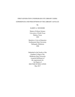 FIRST-GENERATION UNDERGRADUATE LIBRARY USERS: EXPERIENCES and PERCEPTIONS of the LIBRARY AS PLACE by KAREN A. NEUROHR Master Of