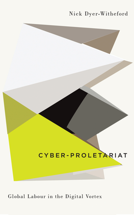 Cyber-Proletariat: Global Labour in the Digital Vortex