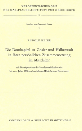 Die Domkapitel Zu Goslar Und Halberstadt in Ihrer Persönlichen Zusammensetzung Im Mittelalter