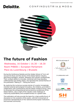 The Future of Fashion with the Patronage of Wednesday, 16 October | 16.30 – 18.30 Room P4B001 | European Parliament Place Du Luxembourg | Brussels