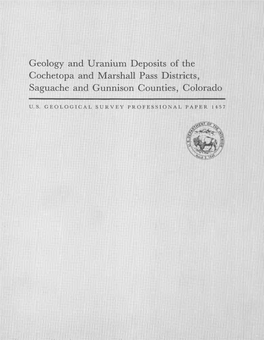 Geology and Uranium Deposits of the Gochetopa and Marshall Pass Districts, Saguache and Gunnison Counties, Colorado