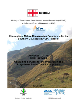 GEORGIA Eco-Regional Nature Conservation Programme for the Southern Caucasus (ENCP), Phase III ANNEXES to the FINAL REPORT Cons