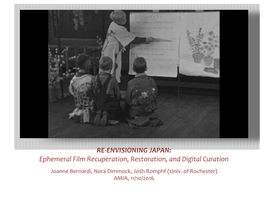 Ephemeral Film Recuperation, Restoration, and Digital Curation Joanne Bernardi, Nora Dimmock, Josh Romphf (Univ