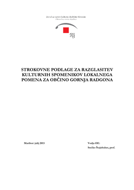 Strokovne Podlage Za Razglasitev Kulturnih Spomenikov Lokalnega Pomena Za Občino Gornja Radgona