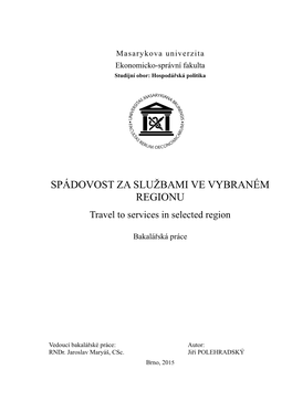 SPÁDOVOST ZA SLUŽBAMI VE VYBRANÉM REGIONU Travel to Services in Selected Region