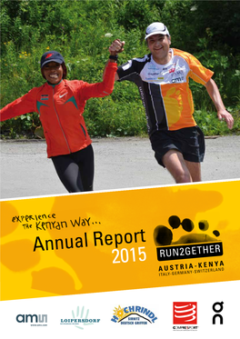 Annual Report 2015 RUN 2GETHER AUSTRIA-KENYA ITALY-GERMANY-SWITZERLAND Foreword