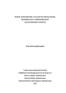 PUBLIC EXPENDITURE ANALYSIS of the BANGKOK METROPOLITAN ADMINISTRATION and ITS DISTRICT OFFICES Pichit Ratchatapibhunphob A