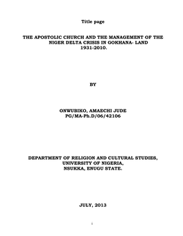 Title Page the APOSTOLIC CHURCH and the MANAGEMENT of the NIGER DELTA CRISIS in GOKHANA- LAND 1931-2010. by ONWUBIKO, AMAECHI J