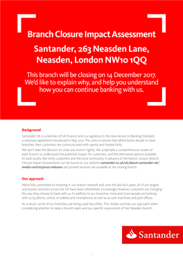 Branch Closure Impact Assessment Santander, 263 Neasden Lane, Neasden, London NW10 1QQ This Branch Will Be Closing on 14 December 2017