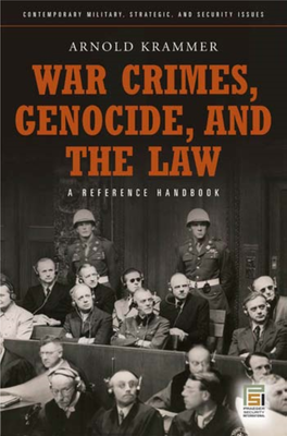War Crimes, Genocide, and the Law Recent Titles in Contemporary Military, Strategic, and Security Issues