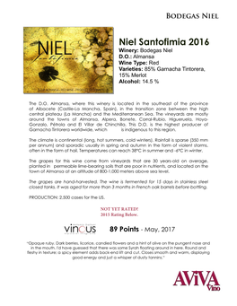 Niel Santofimia 2016 Winery: Bodegas Niel D.O.: Almansa Wine Type: Red Varieties: 85% Garnacha Tintorera, 15% Merlot Alcohol: 14.5 %