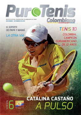 CATALINA CASTAÑO EDICIÓN EDICIÓN 56 a PULSO Contenido EDITORIAL ¡Un Título Suramericano En 12 Años Y Seis Top 100!