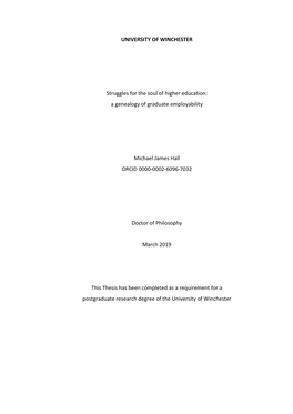 UNIVERSITY of WINCHESTER Struggles for the Soul of Higher Education: a Genealogy of Graduate Employability Michael James Hall O