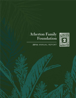 2016 ANNUAL REPORT Atherton Family Foundation 2016 ANNUAL REPORT