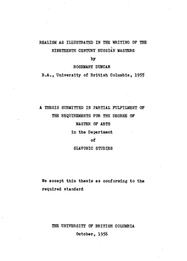 REALISM AS ILLUSTRATED in the WRITING of the NINETEENTH CENTURY RUSSIAN MASTERS by ROSEMARY DUNCAN B.A., University of British Columbia, 1955