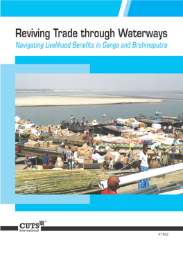 Navigating Livelihood Benefits in Ganga and Brahmaputra Reviving Trade Through Waterways Navigating Livelihood Benefits in Ganga and Brahmaputra