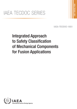 IAEA TECDOC SERIES Integrated Integrated of Mechanical Components for Fusion to Safety Classification Approach Applications