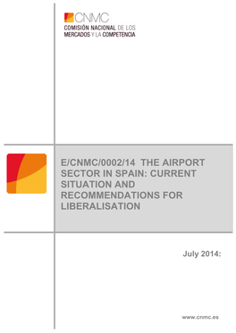 E/Cnmc/0002/14 the Airport Sector in Spain: Current Situation and Recommendations for Liberalisation