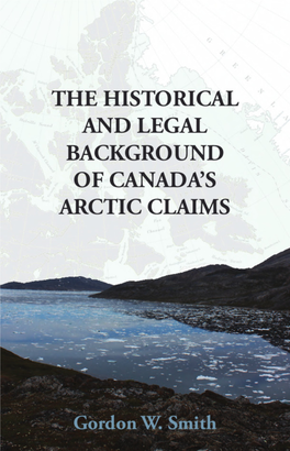 The Historical and Legal Background of Canada's Arctic Claims