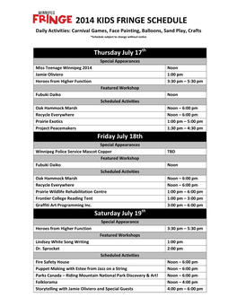 2014 KIDS FRINGE SCHEDULE Daily Activities: Carnival Games, Face Painting, Balloons, Sand Play, Crafts *Schedule Subject to Change Without Notice