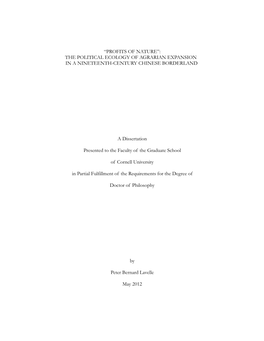 “PROFITS of NATURE”: the POLITICAL ECOLOGY of AGRARIAN EXPANSION in a NINETEENTH-CENTURY CHINESE BORDERLAND a Dissertation