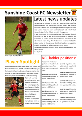 Sunshine Coast FC Newsletter Latest News Updates We Are Now up to Round 18 in the NPL Season and the End of the Season/Finals Are Fast Approaching