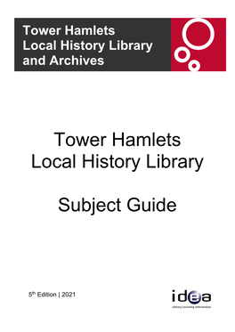 Tower Hamlets Local History Library Subject Guide – 5Th Edition 2021