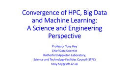 Convergence of HPC, Big Data and Machine Learning: a Science and Engineering Perspective