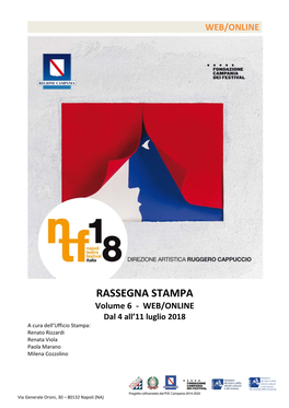 RASSEGNA STAMPA Volume 6 - WEB/ONLINE Dal 4 All’11 Luglio 2018 a Cura Dell’Ufficio Stampa: Renato Rizzardi Renata Viola Paola Marano Milena Cozzolino