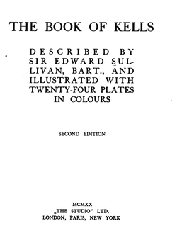 The Book of Kells Described by Sir Edward Sul- Livan, Bart., and Illustrated with Twenty-Four Plates in Colours