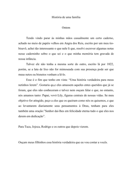 História De Uma Família Ontem Tendo Vindo Parar Às Minhas Mãos Casualmente Um Certo Caderno, Achado No Meio De Papéis Velho