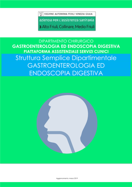 GASTROENTEROLOGIA ED ENDOSCOPIA DIGESTIVA PIATTAFORMA ASSISTENZIALE SERVIZI CLINICI Struttura Semplice Dipartimentale GASTROENTEROLOGIA ED ENDOSCOPIA DIGESTIVA