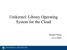 Unikernel: Library Operating System for the Cloud