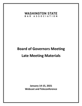 BOARD of GOVERNORS MEETING Late Materials January 14-15, 2021 Webcast and Teleconference