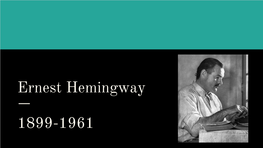 Ernest Hemingway 1899-1961