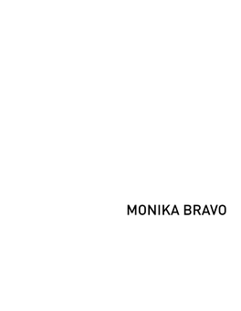 MONIKA BRAVO MONIKA BRAVO Is a Multi-Disciplinary Art- Ist Born in Bogotá, Colombia