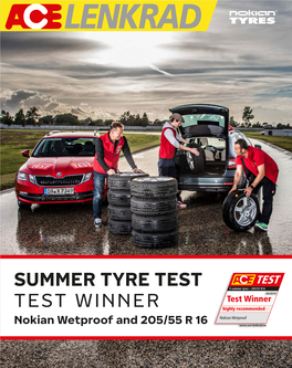 SUMMER TYRE TEST TEST WINNER Nokian Wetproof and 205/55 R 16 the Tyre Size 205/55 R16 Is Matter Whether It’S a VW Golf, Hankook and Nokian