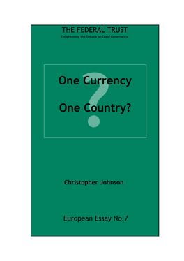 One Currency One? Country?