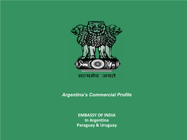 EMBASSY of INDIA in Argentina Paraguay & Uruguay Argentina's Commercial Profile