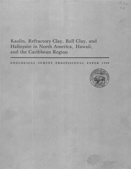 Halloysite in North America, Hawaii, and the Caribbean Region Kaolin, Refractory Clay, Ball Clay, and Halloysite in North America, Hawaii, and the Caribbean Region