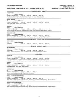 Film Schedule Summary Governors Crossing 14 1402 Hurley Drive Report Dates: Friday, June 08, 2018 - Thursday, June 14, 2018 Sevierville, TN 37862, (865) 366-1752