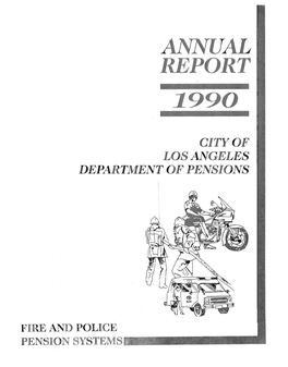 1990 Annual Report -2- Fire and Police Pension Systems CITY of Los ANGELES CALIFORNIA