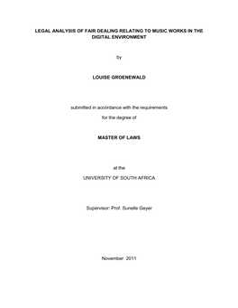 LEGAL ANALYSIS of FAIR DEALING RELATING to MUSIC WORKS in the DIGITAL ENVIRONMENT by LOUISE GROENEWALD Submitted in Accordance W