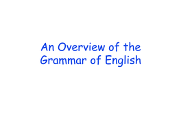 An Overview of the Grammar of English