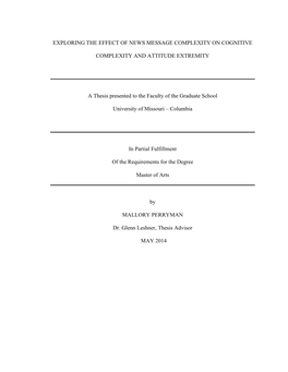 EXPLORING the EFFECT of NEWS MESSAGE COMPLEXITY on COGNITIVE COMPLEXITY and ATTITUDE EXTREMITY a Thesis Presented to the Faculty