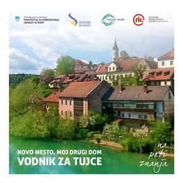 VODNIK ZA TUJCE Novo Mesto, Moj Drugi Dom Vodnik Za Tujce KAZALO VSEBINE