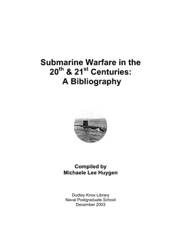 Submarine Warfare in the 20Th & 21St Centuries: a Bibliography